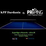 Pingpong: KPP Priping kundër KPP Dardania në xhiron e tretë të Superligës